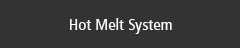 Hot Melt System